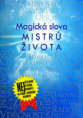 Doporučujeme knihu Magická slova Mistrů života